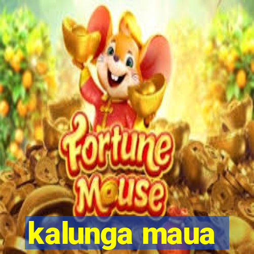 kalunga maua